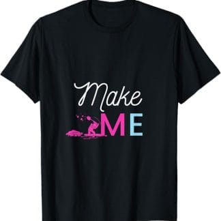 Make Me (Unisex, Mens and Womens)