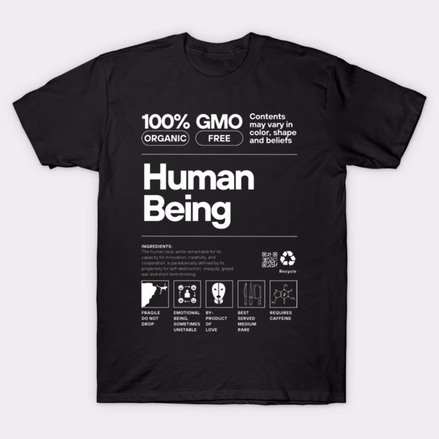 Human Being T-Shirt (Unisex, Mens and Womens)